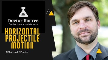 L2 NCEA Physics - Horizontal Projectile Motion