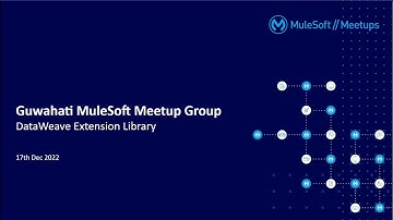 DataWeave Extension Library: Guwahati MuleSoft Meetup