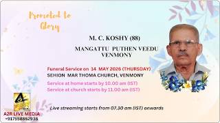 FUNERAL SERVICE || M C KOSHY (88) || MANGATTU PUTHEN VEEDU || VENMONY ||