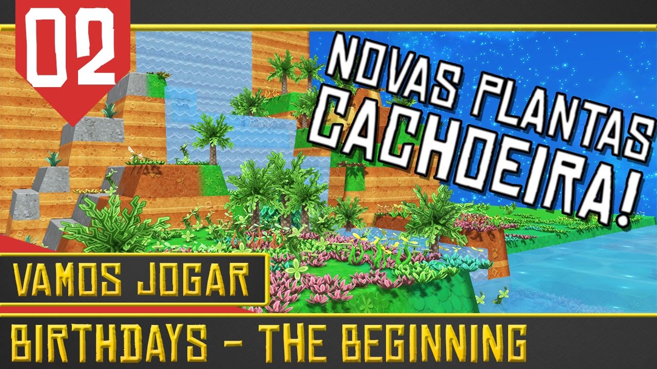 Birthdays The Beginning #02 - Plantando na Terra e Cachoeira![Vamos Jogar Gameplay Português PT-BR]