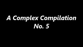 A Complex Compilation No.  5