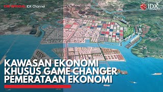 Kawasan Ekonomi Khusus Game Changer Pemerataan Ekonomi | IDX CHANNEL