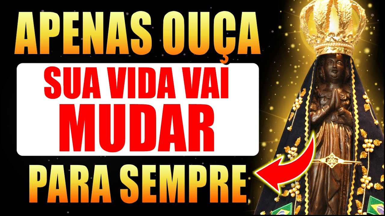 🛑INCRÍVEL ORAÇÃO A NOSSA SENHORA APARECIDA PARA RECEBER SEU MILAGRE IMEDIATO AINDA HOJE