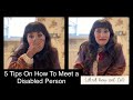 5 Tips On How To Meet A Disabled Person (and how not to!)