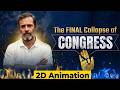 🔥Congress Ka Downfall Kaise Hua?🔥| 2D Animation| Untold Story Explain