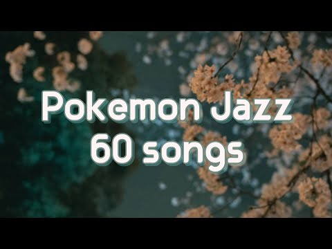 Pokemon Jazz 60 songs  ポケモンジャズ 60曲