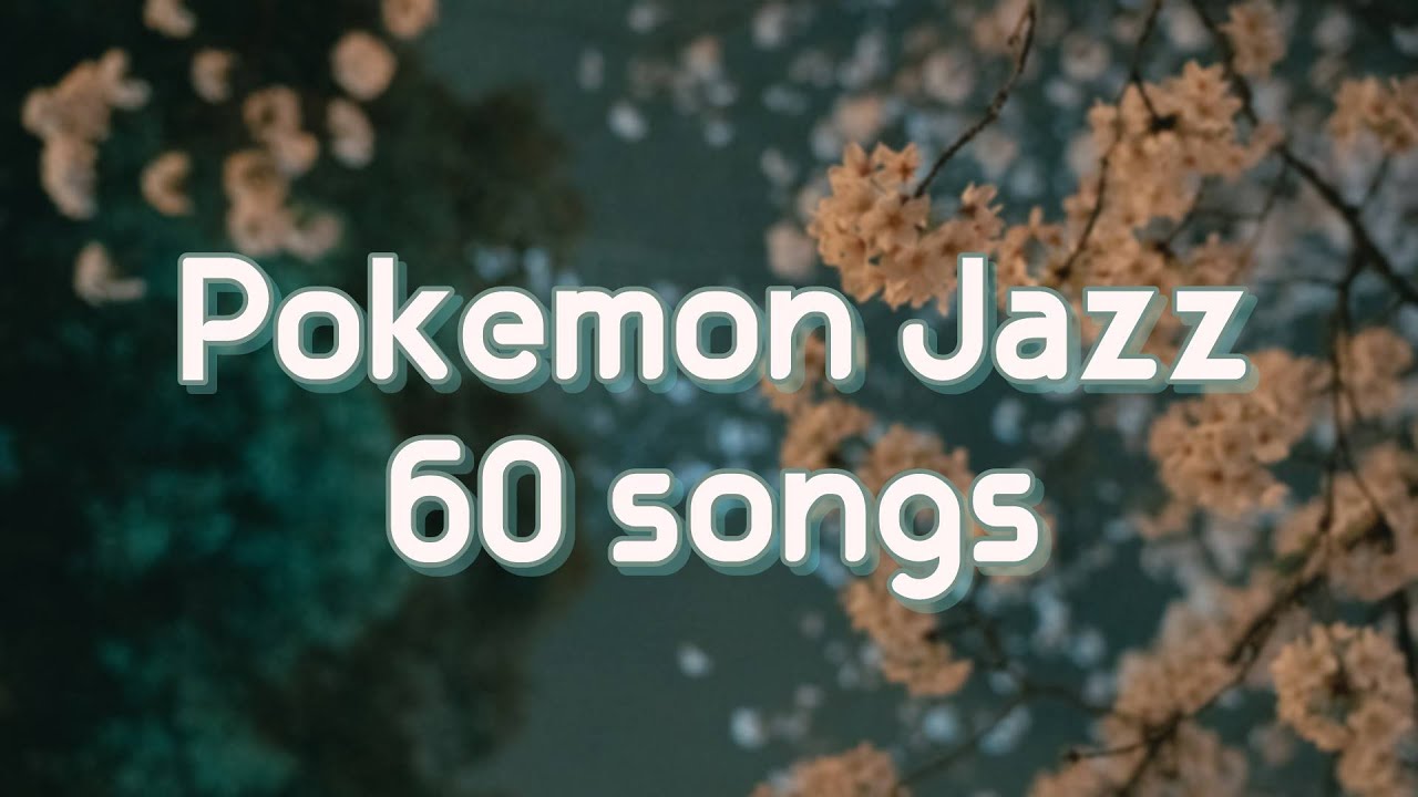 Pokemon Jazz 60 songs  ポケモンジャズ 60曲