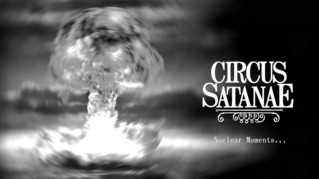 Circus Satanae - Nuclear Moments​.​.​. (Full Album)