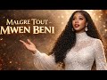 MALGRE TOUT &mdash; MWEN BENI 🙌🔥 | Haitian Krey&ograve;l Worship That Will Touch Your Soul