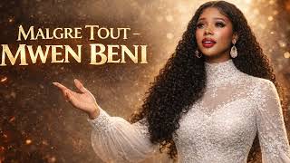 MALGRE TOUT — MWEN BENI 🙌🔥 | Haitian Kreyòl Worship That Will Touch Your Soul