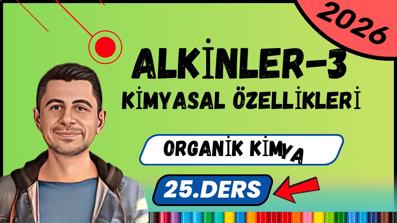Alkinlerin Kimyasal Özellikleri | Organik Kimya | 12.Sınıf-AYT | 25. Ders