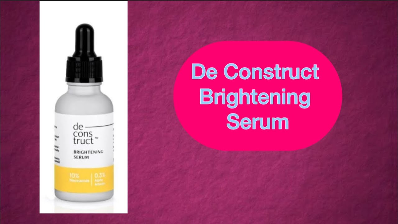 Deconstruct 10% Niacinamide serum / Brightening Serum