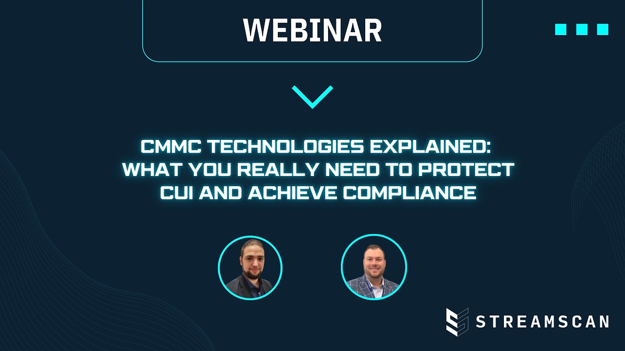 Webinar | CMMC Technologies Explained: What You Really Need to Protect CUI and Achieve Compliance
