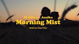 DJ Elite - Morning Mist feat. Anaïka (Clip Officiel)