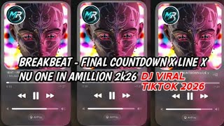 BREAKBEAT - FINAL COUNTDOWN X LINE X NU ONE IN MILLION 2026 VIRAL TIKTOK YANG KALIAN CARI - CARI 