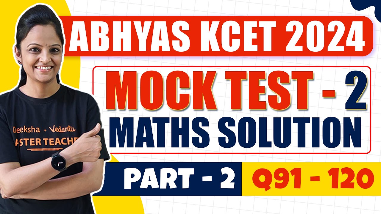 Abhyas KCET 2024 Test Series | Mock Test 2 Solution | Math Part 2 Q91-120
