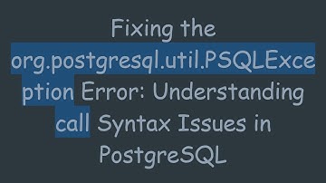 Fixing the org.postgresql.util.PSQLException Error: Understanding call Syntax Issues in PostgreSQL