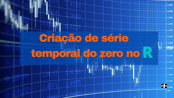 Criação de série temporal do zero no R