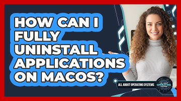 How Can I Fully Uninstall Applications On macOS? - All About Operating Systems