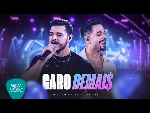 William Couto e Adriano - Caro Demais (Clipe Oficial)