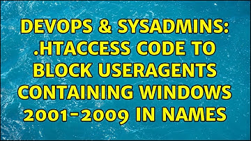DevOps & SysAdmins: .htaccess code to block UserAgents containing Windows 2001-2009 in names