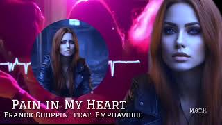 Franck Choppin - Pain In My Heart (Feat. Emphavoice)