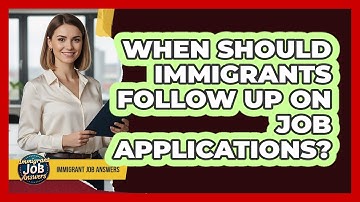 When Should Immigrants Follow Up On Job Applications?