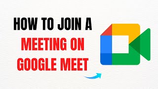 How to Join a Meeting on Google Meet 2025 – Full Guide Profile