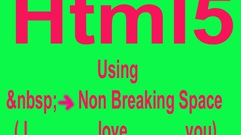 html5 tutorial- Using  non breaking space