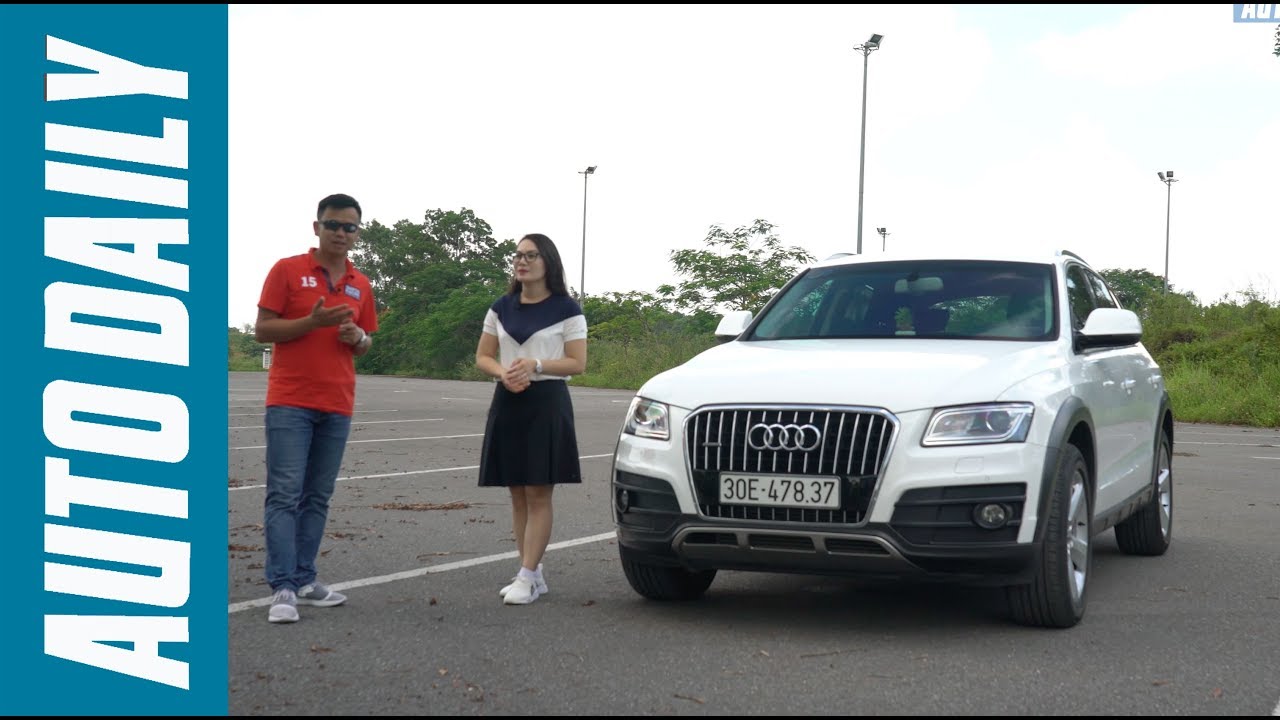 Đánh giá xe Audi Q5 2017 qua chia sẻ của nữ khách hàng |AUTODAILY.VN|