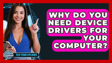 Why Do You Need Device Drivers For Your Computer? - Tech Terms Explained