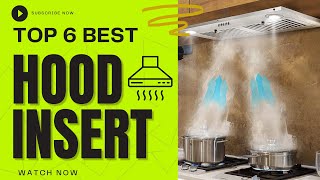 Top 6 Best Hood Insert Review in 2023