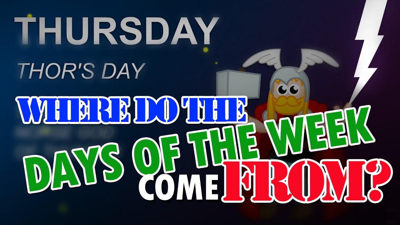 WHERE DO THE DAYS OF THE WEEK NAMES COME FROM YouTube