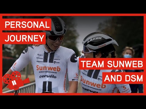 Team Sunweb & DSM -  Personal Journey