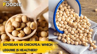 Soybeans Vs Chickpeas Which Legume Is Healthier