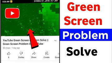 Youtube video green screen problem | Green screen problem on youtube | youtube green screen problem