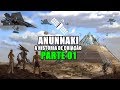 ANUNNAKI - A HISTÓRIA DA CRIAÇÃO  ANUNNAKI - PARTE 01