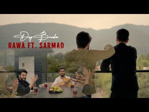 Rawa Ft Sarmad Day Bradar Official Video