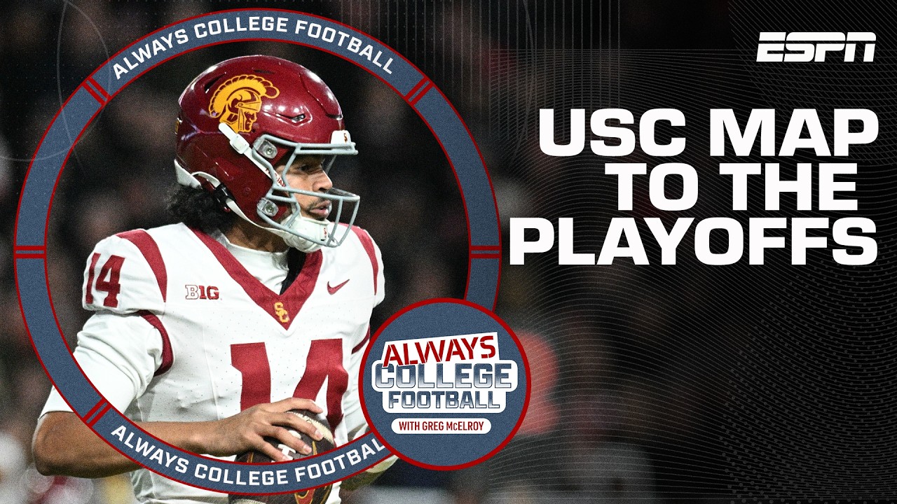 The Path to USC making the College Football Playoff | Always College Football