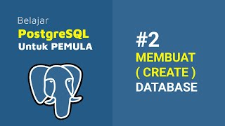 Learning PostgreSQL for Beginners | 2. CREATING A DATABASE