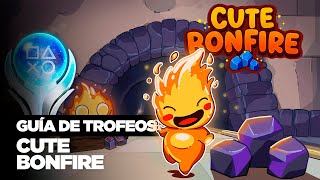 🏆 Platino: Cute Bonfire - [GUÍA DE TROFEOS / TROPHY GUIDE]