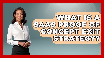 What Is A SaaS Proof Of Concept Exit Strategy? - Legal And HR SaaS Stack
