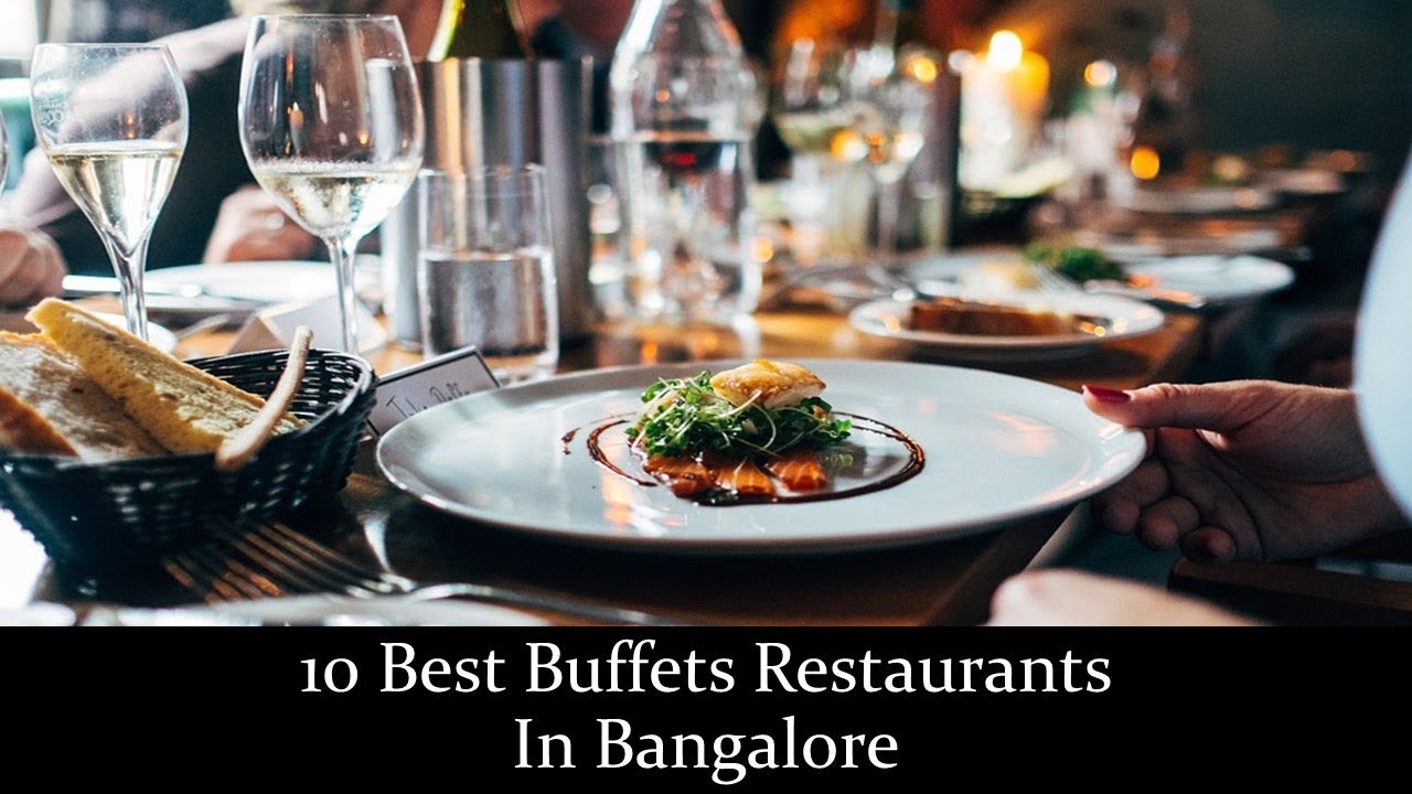 10 Best Buffet Restaurants In Bangalore - YouTube