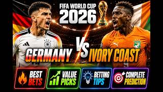 Germany vs Ivory Coast Preview & Prediction 2026 | FIFA World Cup Group E, Best Odds & Picks 🏆
