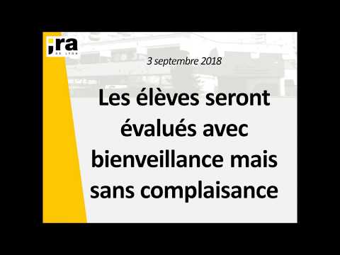 8- Les élèves seront évalués avec bienveillance mais sans complaisance.