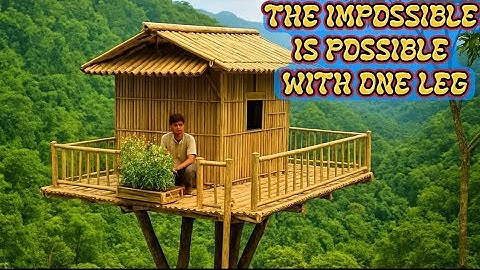 He Built a Treehouse With One Leg