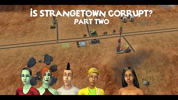 How Corrupt is Strangetown Anyway? (Part Two) [OUTDATED] || Sims 2 Corruption Chronicles