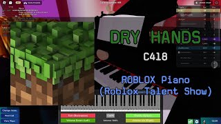 C418 - Dry Hands | Roblox Got Talent (Piano)