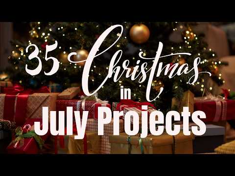 Over 35 Christmas in July Projects!!