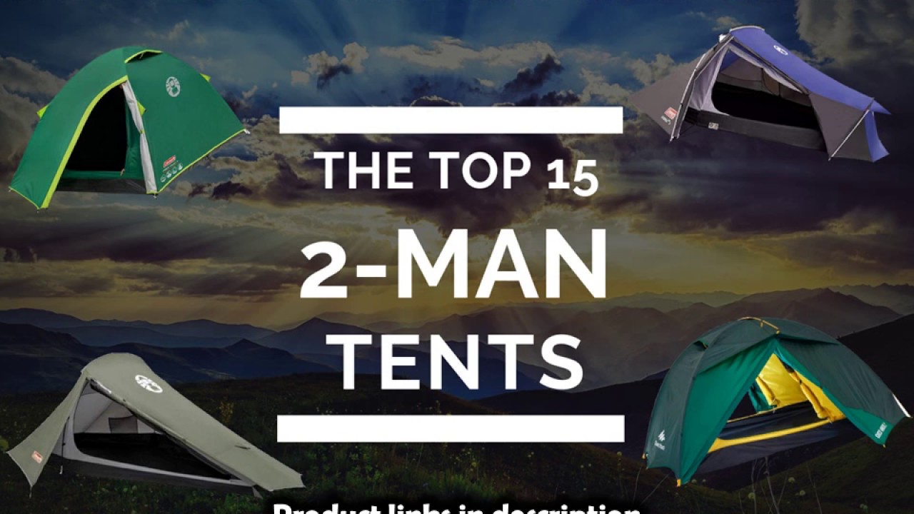 15 Best 2 Man Tents You Can Easily Get Your Hands On in 2018 & 2019!